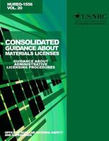 Consolidated Guidance About Materials Licenses: Guidance about Administrative Licensing Procedures: Final Report 1499654472 Book Cover