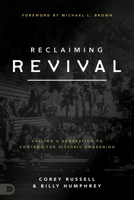 Reclaiming Revival: Calling a Generation to Contend for Historic Awakening 0768460905 Book Cover