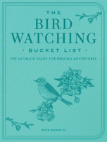 Bird-Watching Bucket List: The Ultimate Guide for Birding Adventures (Epic Journey) 0760399905 Book Cover