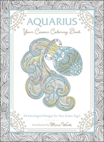 Aquarius: Your Cosmic Coloring Book: 24 Astrological Designs for Your Zodiac Sign! 1507211929 Book Cover