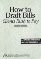 How to Draft Bills Clients Rush to Pay, 2nd Edition 159031252X Book Cover