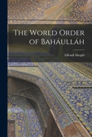 The World Order of Baháulláh 1013911520 Book Cover