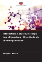 Interaction à plusieurs corps des oligomères : Une étude de chimie quantique (French Edition) B0CK3K5XKF Book Cover