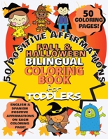 50 Positive Affirmations: Fall and Halloween Bilingual Coloring Book for Toddlers B0CJSYFVMH Book Cover