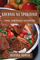 Kuchnia na Spokojnie: Smaki Powolnego Gotowania 1835508030 Book Cover