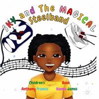Sky and the Magical Childrens Coloring Book: Discover the Rhythm and History of Steelbands Through Art and Creativity! B0G4FJCBKS Book Cover
