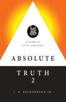 Absolute Truth: Slavery Is Alive and Well 1683196074 Book Cover