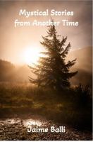 Mystical Stories from Another Time 1958411167 Book Cover