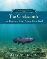 The Coelacanth : The Greatest Fish Story Ever Told 0998085804 Book Cover