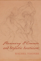 Flannery O'Connor and Stylistic Asceticism 1666725633 Book Cover