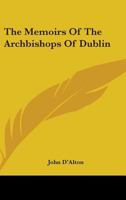 Memoirs of the Archbishops of Dublin 1022160184 Book Cover