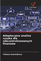 Adaptacyjna analiza ryzyka dla zdecentralizowanych finansów (Polish Edition) 6209446574 Book Cover