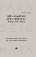 Selbstbewußtsein und Erfahrung bei Kant und Fichte: Über Möglichkeiten und Grenzen der Transzendentalphilosophie (German Edition) 3787348158 Book Cover