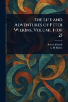 The Life and Adventures of Peter Wilkins, Volume 1 (of 2) 1023144832 Book Cover