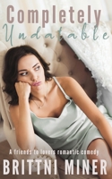 Completely Undatable: A Friends to Lovers Romantic Comedy 1734971053 Book Cover