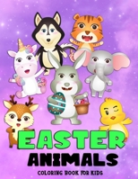 Easter Animals Coloring Book For Kids: Beautiful Easter Gift for Boys and Girls Ages 4-8 B08XLGJNBS Book Cover