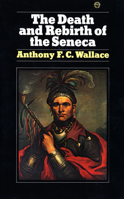 The Death and Rebirth of the Seneca 039471699X Book Cover