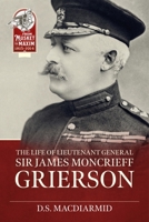 The Life of Lieut. General Sir James Moncrieff Grierson 1804513369 Book Cover