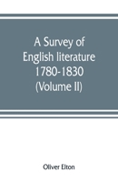 A Survey of English Literature, 1780-1830 Volume 2 9353807751 Book Cover