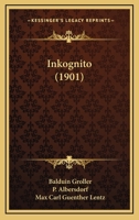 Inkognito (1901) 1120436907 Book Cover