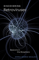 Discovering Retroviruses: Beacons in the Biosphere 0674971701 Book Cover