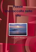 Poesie. Una raccolta nella vita 1291749608 Book Cover