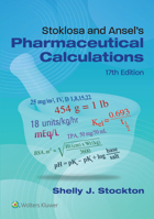 Stoklosa and Ansel's Pharmaceutical Calculations 1975242734 Book Cover