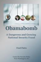 Obamabomb: A Dangerous and Growing National Security Fraud 1535053682 Book Cover