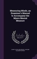 Measuring Minds, an Examiner's Manual to Accompany the Myers Mental Measure 1346875723 Book Cover