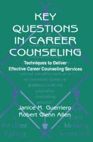 Key Questions in Career Counseling: Techniques To Deliver Effective Career Counseling Services 0805830014 Book Cover