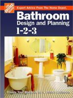 Bathroom Design and Planning 1-2-3: Create Your Blueprint for a Perfect Bathroom (Home Depot ... 1-2-3) 0696217430 Book Cover
