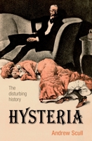 Hysteria: The disturbing history 019969298X Book Cover