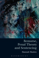 Remorse, Penal Theory and Sentencing 1509915435 Book Cover