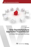 Eine Standortanalyse bayrischer Frauenhäuser 3639871359 Book Cover