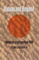 Bataan and Beyond: Memories of an American POW (Centennial Series of the Texas a&M University Association of Former Students, No 6) 0890964912 Book Cover