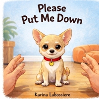 Please Put Me Down B0GMHBQP4G Book Cover