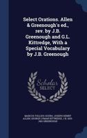 Select Orations of Cicero Chronologically Arranged Covering the Entire Period of His Public Life - Primary Source Edition 1018594493 Book Cover