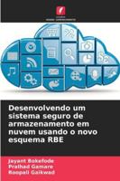 Desenvolvendo um sistema seguro de armazenamento em nuvem usando o novo esquema RBE (Portuguese Edition) 6208480051 Book Cover