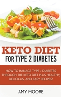 Dieta Keto para la diabetes tipo 2: Cómo controlar la diabetes tipo 2 con la dieta Keto, ¡más recetas saludables,deliciosas y fáciles! (Spanish Edition) 9657019990 Book Cover