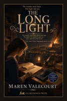 The Long Light: The wonder is long dead, but the light it lit cannot be put out — The Light From Tomorrow, Book Five B0HB5X49KF Book Cover