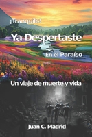 Tranquilo, Ya despertaste en el paraíso: Un viaje de muerte y vida B0CFD6XNGZ Book Cover