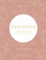 Elizabeth: Dealing with Disappointment 193471870X Book Cover