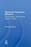 Behind the Tiananmen Massacre: Social, Political, and Economic Ferment in China 0813310474 Book Cover