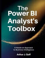 The Power BI Analyst’s Toolbox: A Hands-On Approach to Business Intelligence (Tech Business Intelligence Companion) B0FNL2L2KC Book Cover