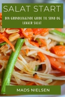 Salat Start: Din Grundlæggende Guide til Sund og Lækker Salat 1835501591 Book Cover