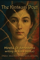 The Kintsugi Poet: A Memoir of Blood Memory, Family Secrets, and Identity 1764132319 Book Cover