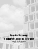 Disaster Recovery: A Survivor's Guide to Insurance 0615534368 Book Cover