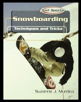 Snowboarding: Techniques and Tricks (Rad Sports Techniques and Tricks) 1435890736 Book Cover