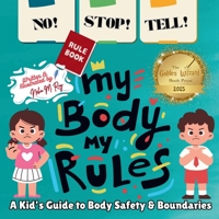 NO! STOP! TELL! - My Body, My Rules!: A Kid's Guide to Body Safety & Boundaries 9819440564 Book Cover