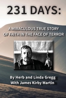 231 Days: A Miraculous True Story of Faith in the Face of Terror 1088188699 Book Cover